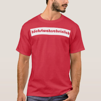 T-shirt hchstwahrscheinlich allemand toute probabilité