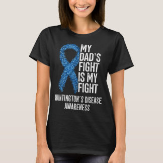 T-shirt HD My Dad s Fight Is My Fight Huntington s Disease