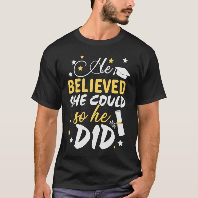 T-shirt He Believed She Could so He Did  Masters Graduatio (Devant)