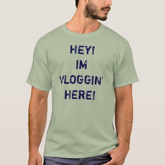 T-shirt Hé, Im Vloggin ici ! Chemise (Devant)