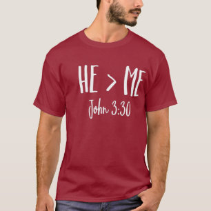 T-shirt He Is Greater Than Me I John 330 Verse Christian