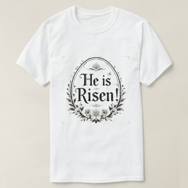 T-shirt He Is Risen (Design devant)