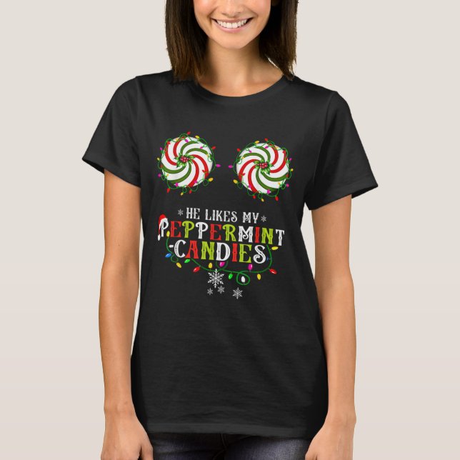 T-shirt He Likes My Peppermint Candies I Like His Candy Ca (Devant)
