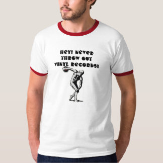 T-shirt HÉ ! Ne jetez jamais les disques vinyle !