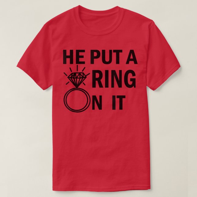 T-shirt He Put a Ring on It Engagement Wedding T Bride to  (Design devant)