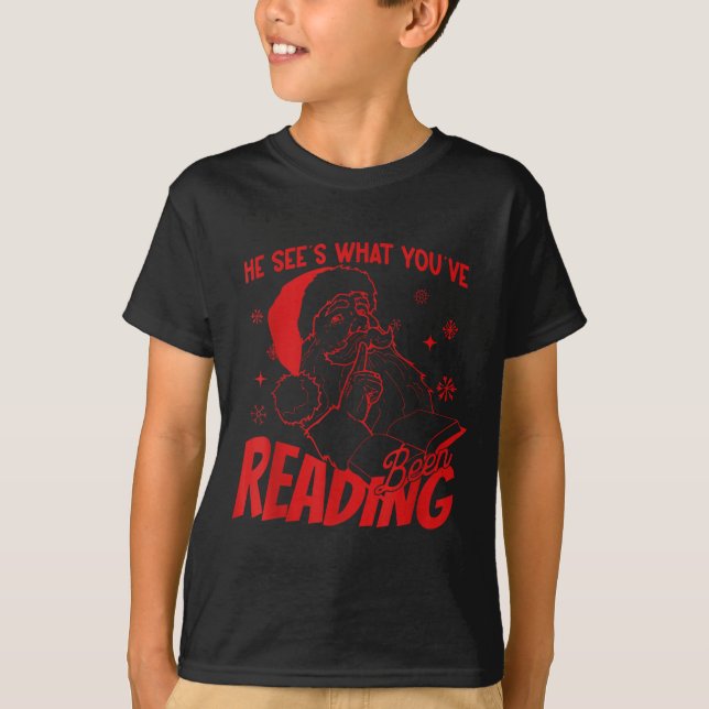 T-shirt He Sees What You've Been Reading Santa Bookish Chr (Devant)
