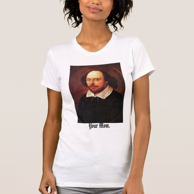 T-shirt Hé Shakespeare-- Votre maman ! (Devant)