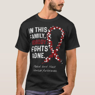 T-shirt Head and Neck Cancer In This Family Nobody Fights 