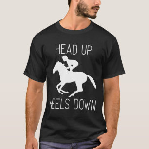 T-shirt Head Up And Heels Down Horse Riding New