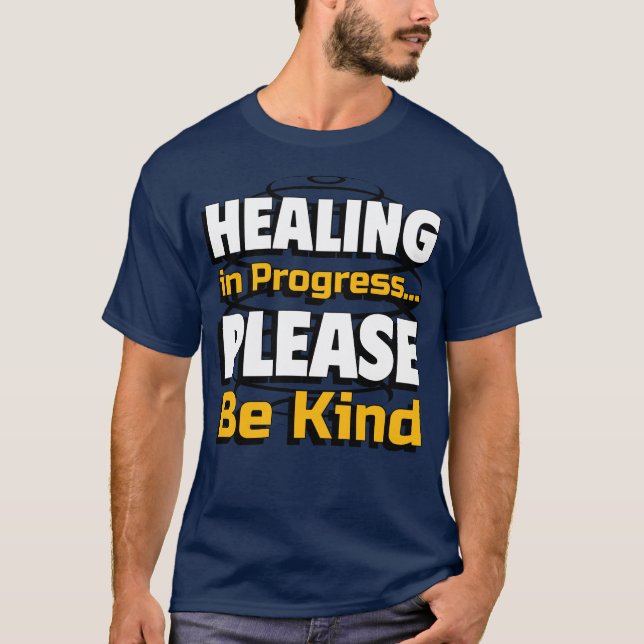 T-shirt Healing in Progress – Please Be Kind for everyone (Devant)