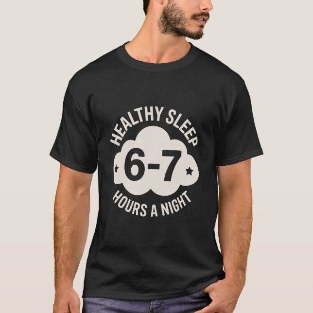 T-shirt Healthy Sleep 6-7 Hours for Balanced Nighttime (Devant)