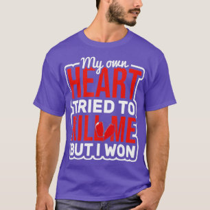 T-shirt Heart a essayé de me tuer Chirurgie cardiaque Open