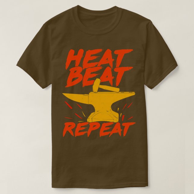 T-shirt Heat Beat Repeat Blacksmith Cadeau (Design devant)
