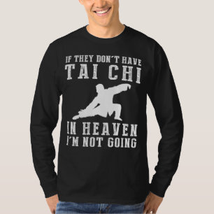 T-shirt Heaveny Tai Chi Humour Tee - S'ils n'ont pas de ta