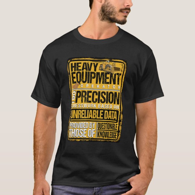 T-shirt Heavy Equipment Operator I Do Precision (Devant)