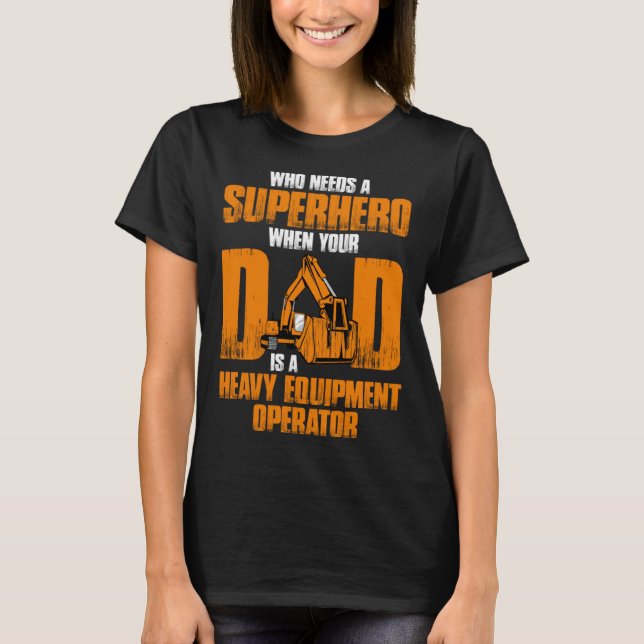 T-shirt Heavy Equipment Operator Son Daughter (Devant)