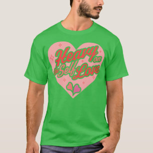 T-shirt Heavy on Self Love Valentines Day Heart Self C
