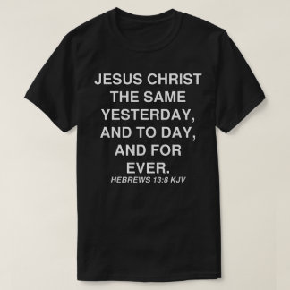 T-shirt Hébreux 13:8 Jésus-Christ le Même KJV