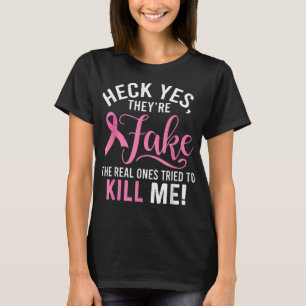 T-shirt Heck Yes They're Fake Breast Cancer Awareness Surv