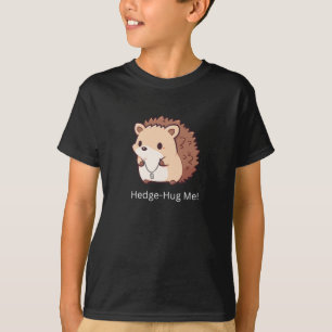 T-shirt Hedge-Hug Me