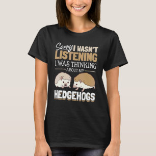 T-shirt Hedgehog Animaux Animaux Animaux Animaux Désolé Je