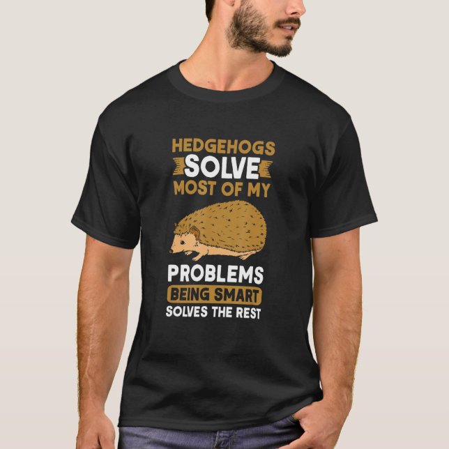 T-shirt Hedgehogs solve most of my problems Hedgehog (Devant)