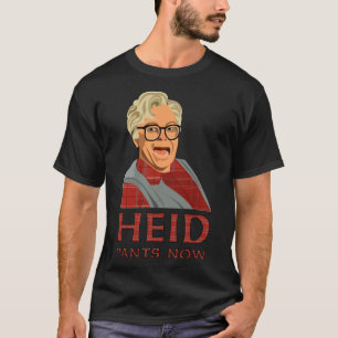 T-shirt Heid, pantalon, maintenant ! Tête, pantalon mainte