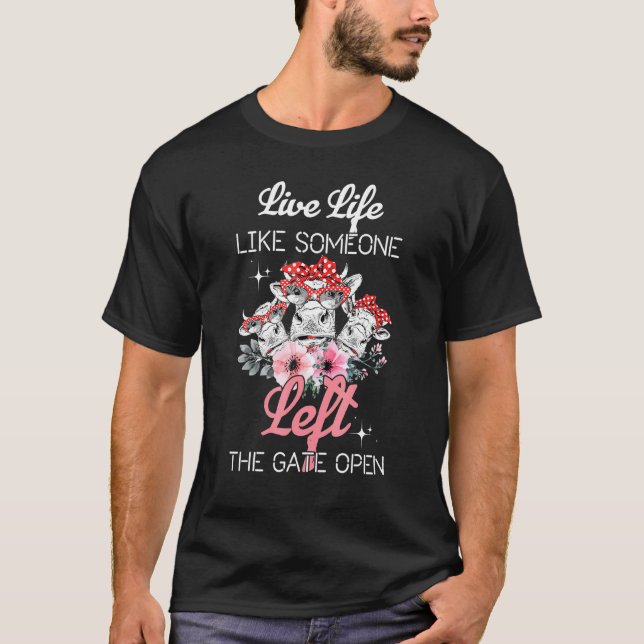 T-shirt Heifer Cow Vivent La Vie Comme Quelqu'Un A Quitté  (Devant)