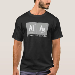T-shirt Hélas L'élément de tristesse Tableau périodique É
