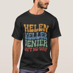T-shirt Helen Keller Dénonciateur Pas Possible Mème Vintag