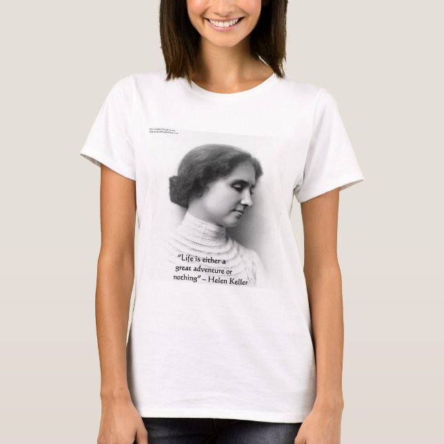 T-shirt Helen Keller "La vie est l'aventure" Citation de s (Devant)
