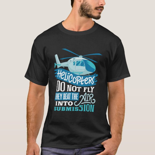 T-shirt Hélicoptère amusant ne pas voler battre le cadeau  (Devant)