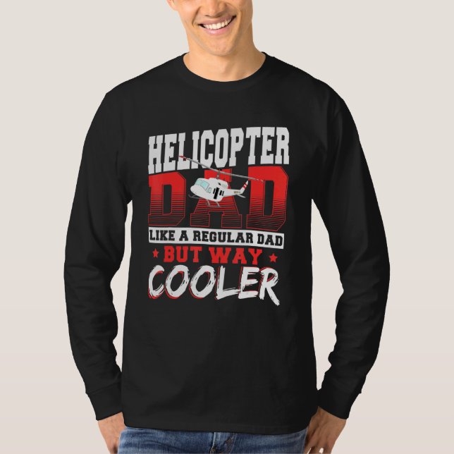 T-shirt Hélicoptère Papa Comme Un Papa Régulier Mais Glaci (Devant)