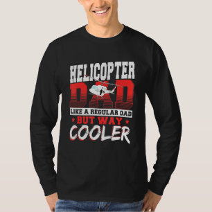 T-shirt Hélicoptère Papa Comme Un Papa Régulier Mais Glaci