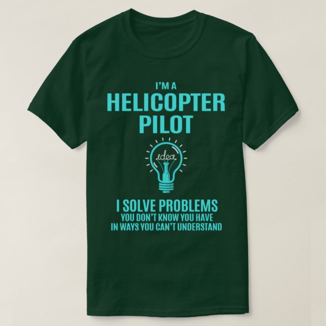 T-shirt Hélicoptère pilote I Résoudre des problèmes cadeau (Design devant)