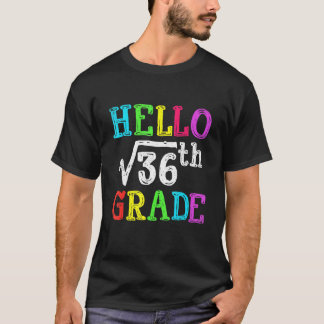 T-shirt Hello 6th Grade Square Root Of 36 Math Back To Sch