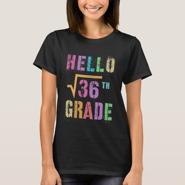 T-shirt HELLO 6th Grade Square Root of 36 Math Stud Squad (Devant)