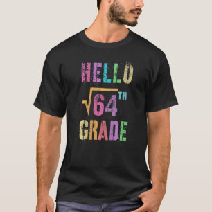 T-shirt Hello 8th Grade Square Root Of 64 Math Stud Squa