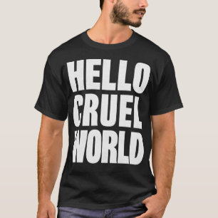 T-shirt Hello Cruel World Nihilist Design