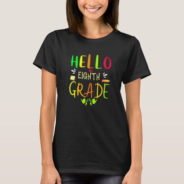 T-shirt Hello Eighth Grade 8th Grade Back To School (Devant)