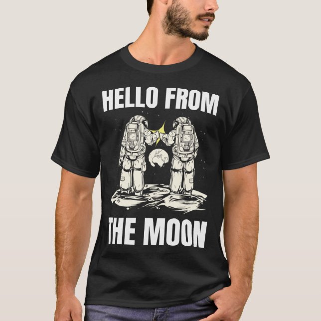 T-SHIRT HELLO FROM THE MOON SPACE PLANETS SCIENCE ASTRO SO (Devant)
