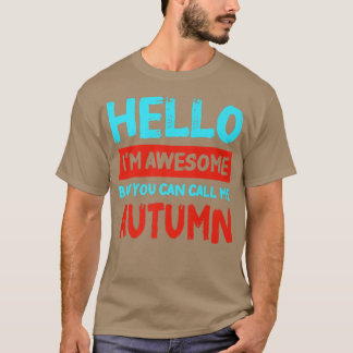 T-shirt Hello Im Awesome Call Me Autumn Personalized First