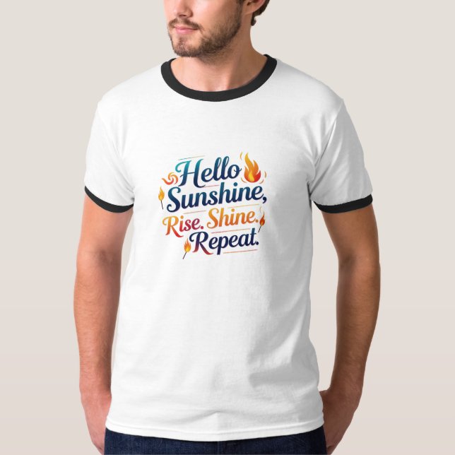 T-shirt Hello Sunshine – Rise. Shine. Repeat. 🔥 (Devant)