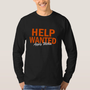 T-shirt Help Wanted Now Hiring