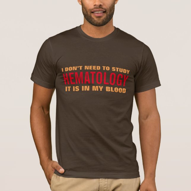 T-shirt hématologie dans mon médecin de sang chemise de je (Devant)