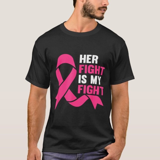 T-shirt Her Fight Is My Fight Breast Cancer Awareness Surv (Devant)