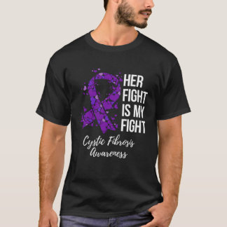 T-shirt Her Fight Is My Fight Cystic Fibrosis Awareness