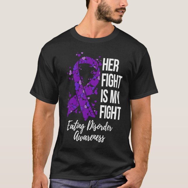 T-shirt Her Fight Is My Fight Eating Disorder Awareness (Devant)