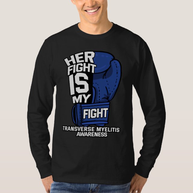 T-shirt Her Fight Is My Fight Transverse Myelitis Warrior  (Devant)