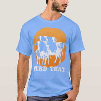 T-shirt Herd That Cow Lovers Farmer